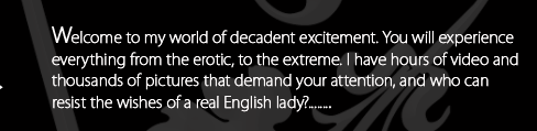 Welcome to my world of decadent excitement - CLICK HERE NOW!!